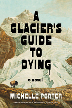 Hardcover A Glacier's Guide to Dying Book