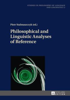 Hardcover Philosophical and Linguistic Analyses of Reference Book