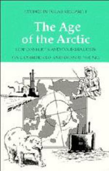 Hardcover The Age of the Arctic: Hot Conflicts and Cold Realities Book