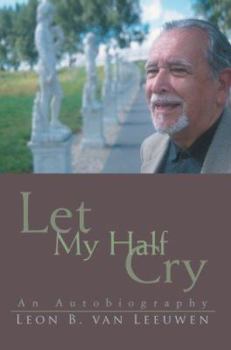 Paperback Let My Half Cry: An Autobiography Book
