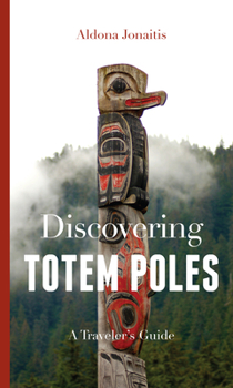 Paperback Discovering Totem Poles: A Traveler's Guide Book