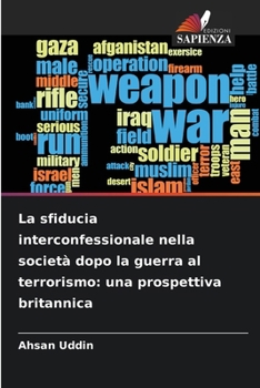 La sfiducia interconfessionale nella società dopo la guerra al terrorismo: una prospettiva britannica (Italian Edition)