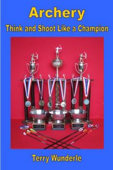 Paperback Archery: Think and Shoot Like a Champion Book