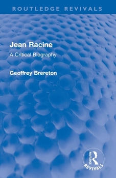 Jean Racine;: A critical biography