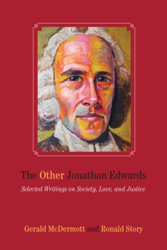 Paperback The Other Jonathan Edwards: Selected Writings on Society, Love, and Justice Book