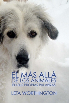 Paperback El Más Allá de los Animales: En sus proprias palabras [Spanish] Book