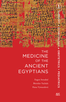 Hardcover Medicine of the Ancient Egyptians: 1: Surgery, Gynecology, Obstetrics, and Pediatrics Book