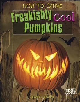 Hardcover How to Carve Freakishly Cool Pumpkins Book