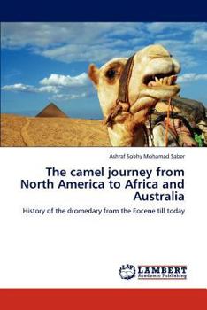 Paperback The camel journey from North America to Africa and Australia Book