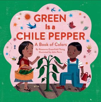 Hardcover Green Is a Chile Pepper: A Book of Colors Book