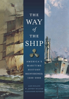 Hardcover The Way of the Ship: America's Maritime History Reenvisioned, 1600-2000 Book