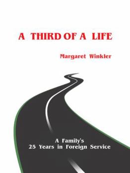 Paperback A Third of a Life: A Family's 25 Years in Foreign Service Book