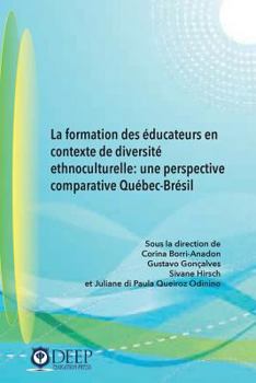 Paperback La formation des éducateurs en contexte de diversité ethnoculturelle: une perspective comparative Québec-Brésil [French] Book