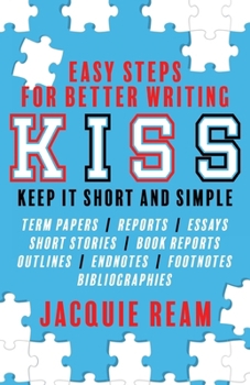 Paperback Kiss: Keep It Short and Simple: Easy Steps for Better Writing: Keep Book