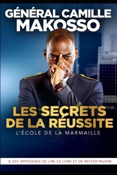 Les secrets de la réussite: l'école de la marmaille il est impossible de lire ce livre et de rester pauvre