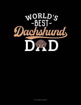 Paperback World's Best Dachshund Dad: 8 Column Ledger Book