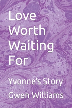 Paperback Love Worth Waiting For: Yvonne's Story Book