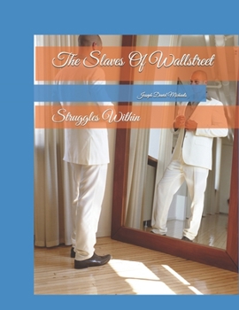 Paperback The Slaves Of Wall Street: The Struggles Within Book