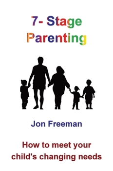 Hardcover 7-Stage Parenting: How to meet your child's changing needs Book