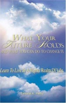 Hardcover What Your Future Holds and What You Can Do to Change It [Large Print] Book
