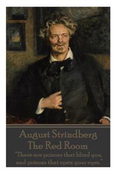 Paperback August Strindberg - The Red Room: "There are poisons that blind you, and poisons that open your eyes." Book