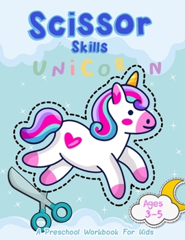 Paperback Unicorn Scissor Skills: A Preschool Workbook For Kids Book