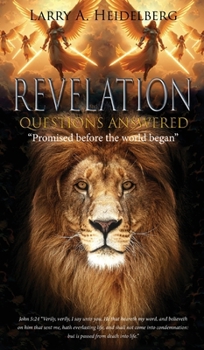 Hardcover Revelation Questions Answered: Promised Before the World Began Book