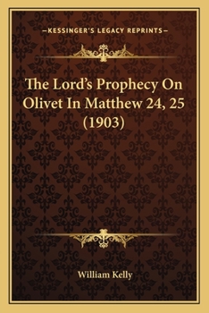 Paperback The Lord's Prophecy On Olivet In Matthew 24, 25 (1903) Book