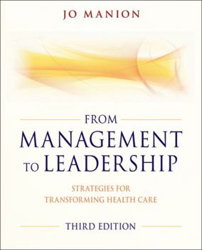 Paperback From Management to Leadership: Strategies for Transforming Health Care Book