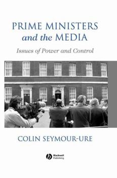 Paperback Prime Ministers and the Media: Issues of Power and Control Book