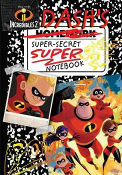 Hardcover Disney Pixar Incredibles 2: Dash's Super-Secret Super Notebook Book