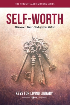 Hardcover Keys for Living: Self-Worth: Discover Your God-Given Value Book