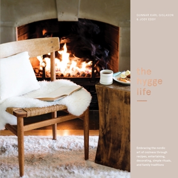Hardcover The Hygge Life: Embracing the Nordic Art of Coziness Through Recipes, Entertaining, Decorating, Simple Rituals, and Family Traditions Book