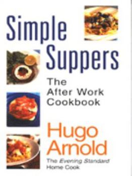 Paperback Simple Suppers: The After-Work Cookbook Book