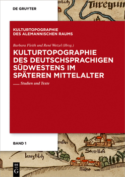 Paperback Kulturtopographie Des Deutschsprachigen Südwestens Im Späteren Mittelalter: Studien Und Texte [German] Book