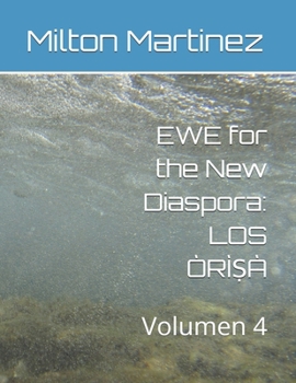 Paperback EWE for the New Diaspora: LOS ÒRÌṢÀ Volumen 4 [Spanish] Book
