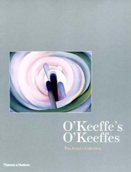 Hardcover O'Keeffe's O'Keeffes: The Artist's Collection Book