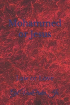 Paperback Mohammed or Jesus: Law or Love Book