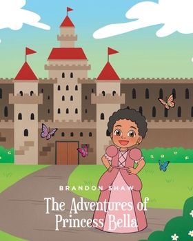 Paperback The Adventures of Princess Bella Book