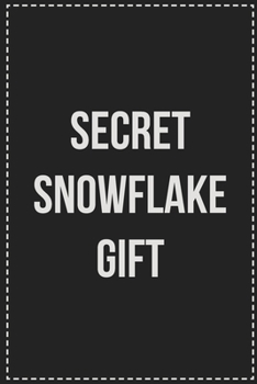 Secret Snowflake Gift: College Ruled Notebook | Novelty Lined Journal | Gift Card Alternative | Perfect Keepsake For Passive Aggressive People