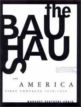 Paperback The Bauhaus and America: First Contacts, 1919-1936 Book