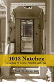 Paperback 1012 Natchez: A Memoir of Grace, Hardship, and Love Book