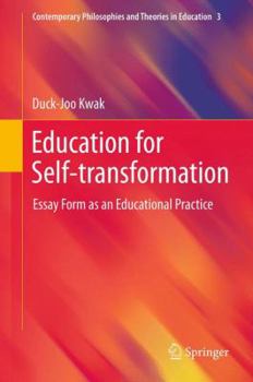Hardcover Education for Self-Transformation: Essay Form as an Educational Practice Book