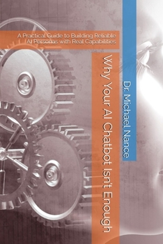 Paperback Why Your AI Chatbot Isn't Enough: A Practical Guide to Building Reliable AI Personas with Real Capabilities Book