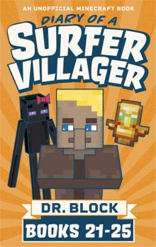 Diary of a Surfer Villager, Books 21-25: A Collection of Unofficial Minecraft Books - Book  of the Diary of a Surfer Villager