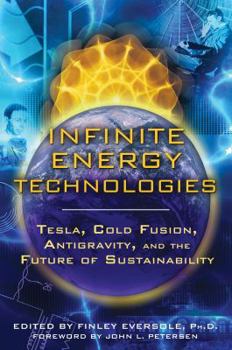 Paperback Infinite Energy Technologies: Tesla, Cold Fusion, Antigravity, and the Future of Sustainability Book
