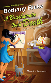 A Brushstroke with Death - Book #1 of the An Owl and Crescent Mystery