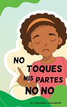 Hardcover Don't Touch My No No Parts! - Female - Spanish Book