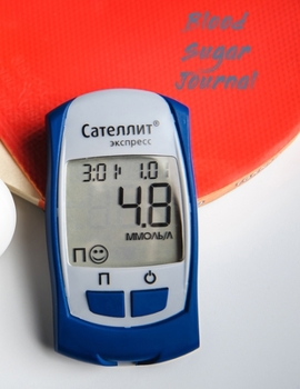 Blood Sugar Journal: Blood Glucose Monitor | Diabetes Tracker | Diabetics Log Book | Blood Sugar Level Monitor | Diabetes Journal