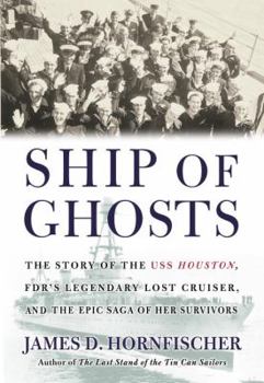 Hardcover Ship of Ghosts: The Story of the USS Houston, FDR's Legendary Lost Cruiser, and the Epic Saga of Her Survivors Book